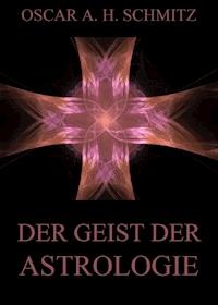 Der Geist der Astrologie - Oscar A. H. Schmitz - ebook
