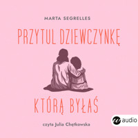Przytul dziewczynkę, którą byłaś - Segrelles Marta - ebook + audiobook + książka