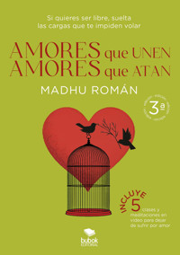 Amores que unen, amores que atan - Madhu Román - ebook