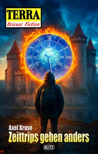 Terra - Science Fiction 23: Zeittrips gehen anders - Axel Kruse - ebook