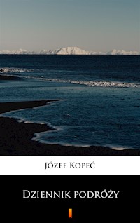 Dziennik podróży - Józef Kopeć - ebook