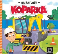 Na ratunek. Koparka - Anna Podgórska - książka