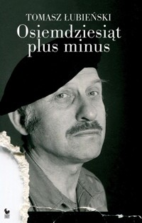 Osiemdziesiąt plus minus - Tomasz Łubieński - ebook + książka