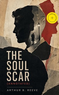 The Soul Scar (Annotated) - Arthur B. Reeve - ebook