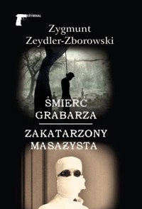 Śmierć grabarza / Zakatarzony masażysta - Zygmunt Zeydler-Zborowski - książka