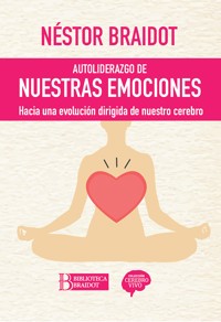 Autoliderazgo de nuestras emociones - Néstor Braidot - ebook