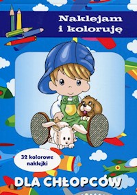Dla chłopców Naklejam i koloruję - Małecki Aleksander - książka