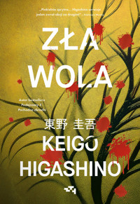 Zła wola - Higashino 	Keigo - ebook + książka