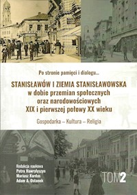 Stanisławów i ziemia stanisławowska w dobie w dobie przemian społecznych oraz narodowościowych -  - książka