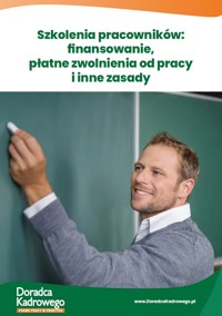 Szkolenia pracowników: finansowanie, płatne zwolnienia od pracy i inne zasady (KK) - zbiorowa praca - ebook
