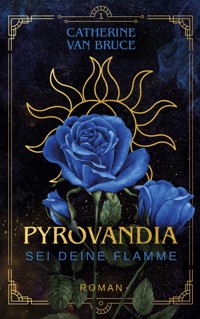 Pyrovandia - Sei deine Flamme - Catherine van Bruce - ebook