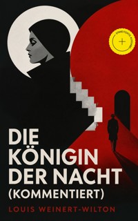 Die Königin der Nacht (Kommentiert) - Louis Weinert-Wilton - ebook