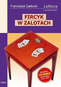 Fircyk w zalotach. Lektura z opracowaniem - Franciszek Zabłocki - książka