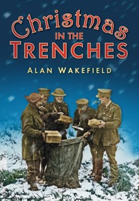 Christmas in the Trenches - Alan Wakefield - ebook