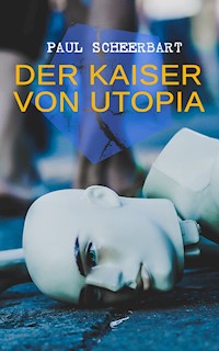 Der Kaiser von Utopia - Paul Scheerbart - ebook