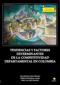 Tendencias y factores determinantes de la competitividad departamental en Colombia - Lina Marleny - ebook