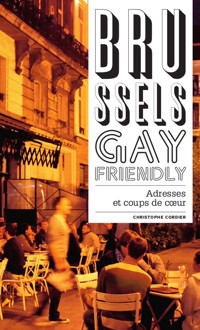 Brussels Gay Friendly - Christophe Cordier - ebook