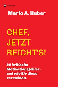 CHEF, JETZT REICHT'S! - Mario A. Huber - ebook