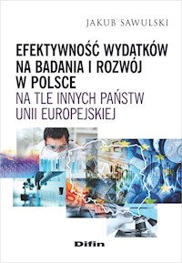 Efektywność wydatków na badania i rozwój w Polsce na tle innych państw Unii Europejskiej - Jakub Sawulski - książka