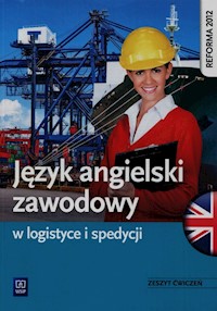 Język angielski zawodowy w logistyce i spedycji Zeszyt ćwiczeń - Howis Barbara, Szymoniak Beata - książka