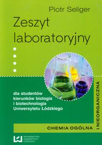 Zeszyt laboratoryjny Chemia ogólna i nieorganiczna - Piotr Seliger - książka