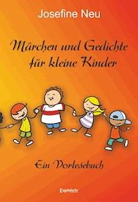 Märchen und Gedichte für kleine Kinder - Josefine Neu - ebook