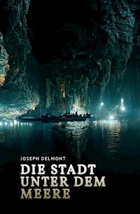 Die Stadt unter dem Meere - Joseph Delmont - ebook