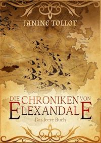Die Chroniken von Elexandale - Janine Tollot - ebook