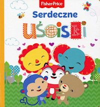 Fisher Price Serdeczne uściski -  - książka