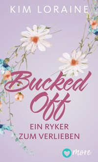 Bucked Off - Ein Ryker zum Verlieben - Kim Loraine - ebook