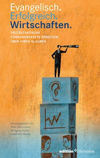 Evangelisch. Erfolgreich. Wirtschaften -  - ebook