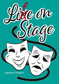 Life on Stage - Johanna Tüntsch - ebook