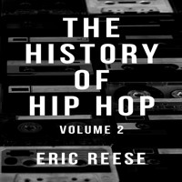 The History of Hip Hop - Eric Reese - ebook