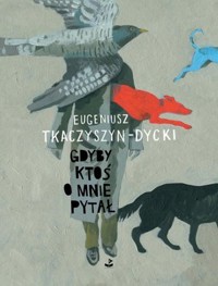 Gdyby ktoś o mnie pytał - Eugeniusz Tkaczyszyn-Dycki - książka