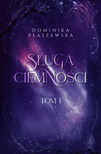 Sługa ciemności. Tom 1 - Płaszewska Dominika - ebook + audiobook