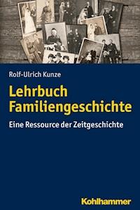 Lehrbuch Familiengeschichte - Rolf-Ulrich Kunze - ebook