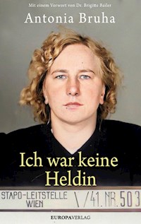 Ich war keine Heldin - Antonia Bruha - ebook
