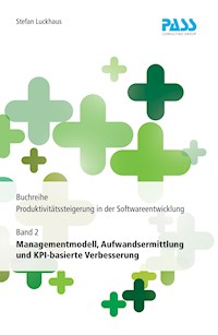 Buchreihe: Produktivitätssteigerung in der Softwareentwicklung, Teil 2: Managementmodell, Aufwandsermittlung und KPI-basierte Verbesserung - Stefan Luckhaus - ebook