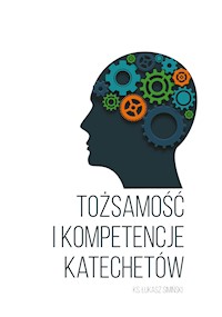 Tożsamość i kompetencje katechetów. Studium katechetyczne w świetle badań katechetów diecezji pelplińskiej - ks. Łukasz Simiński - ebook