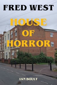 Fred West - House of Horror - Ian Boult - ebook