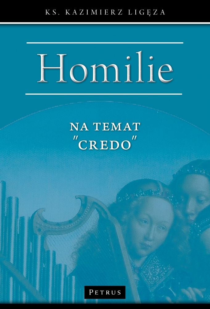 Homilie na temat `Credo` -  ks. Kazimierz Ligeza - książka