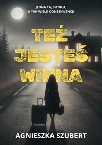 Też jesteś winna - Szubert Agnieszka - ebook