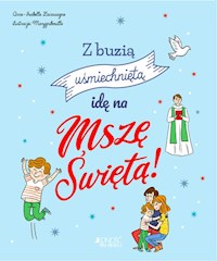 Z buzią uśmiechniętą idę na Mszę Świętą! - Lacassagne Anne-Isabelle - książka