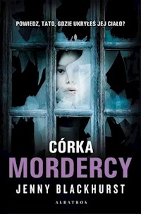 Córka mordercy - Jenny Blackhurst - ebook + książka