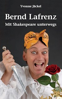 Bernd Lafrenz - Mit Shakespeare unterwegs - Yvonne Jäckel - ebook