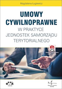 Umowy cywilnoprawne w praktyce jednostek samorządu terytorialnego - Ługiewicz Magdalena - książka