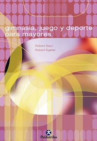 Gimnasia, juego y deporte para mayores - Robert Baur - ebook