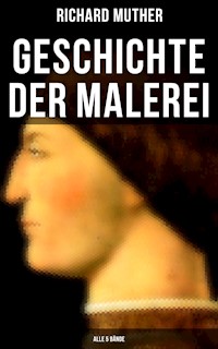 Geschichte der Malerei (Alle 5 Bände) - Richard Muther - ebook