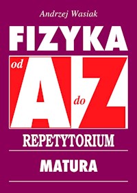 Fizyka od A do Z Repetytorium - Wasiak Andrzej - książka