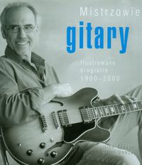 Mistrzowie gitary Ilustrowane biografie 1900-2000 - Douse Cliff, Freeth Nick - książka